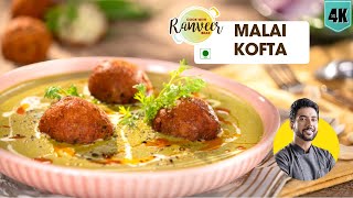 Afghani Malai Kofta Recipe  मलाई कोफ्ता अफ़ग़ानी  restaurant style Mawa Kofta  Chef Ranveer Brar [upl. by Aivata]