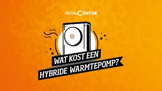 Wat kost een hybride warmtepomp  InstalCenter [upl. by Kliman120]