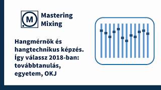 Hangmérnök és hangtechnikus képzés  Így válassz 2018ban továbbtanulás egyetem OKJ [upl. by Suiddaht491]