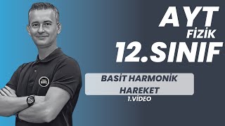 BASİT HARMONİK HAREKET KONU ANLATIMI VE SORU ÇÖZÜMÜ AYT FİZİK  12SINIF FİZİK FİZİKLE BARIŞ [upl. by Leroj]