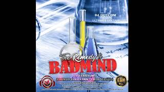 DJ DOTCOM PRESENTS THE REMEDY FI BADMIND DANCEHALL MIX ULTIMATE COLLECTION CLEAN VERSION [upl. by Merril]