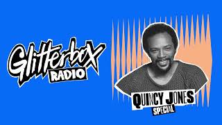 Glitterbox Radio Show 395 Quincy Jones Special [upl. by Aivatnahs]