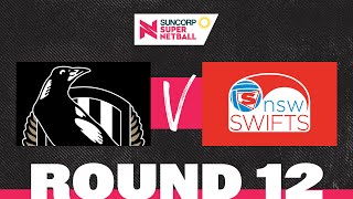 Magpies v Swifts  SSN 2022 Round 12  Full Match  Suncorp Super Netball [upl. by Ritch]