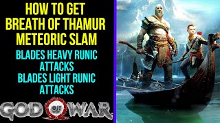 God of War  How to Get Breath of Thamur amp Meteoric Slam  Blades Heavy Runic Attacks  Blades Light [upl. by Nemrak]