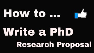 HOW TO WRITE A PhD RESEARCH PROPOSAL [upl. by Karlan]