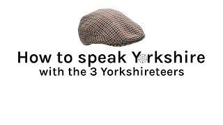 How to Speak Yorkshire  For Yorkshire Day [upl. by Seth]