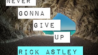 RICK ASTLEY  NEVER GONNA GIVE YOU UP LYRICS [upl. by Lowrance]