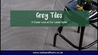 Grey Tiles  Our Latest Styles [upl. by Rabjohn]