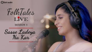 Neha Bhasin  FolkTales Live  Sasse Ladeya na kar  Season 1  Sameer Uddin  Latest Punjabi Songs [upl. by Ambrosi165]