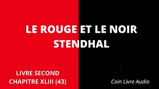 LE ROUGE ET LE NOIR STENDHAL  Livre Second  Chapitre XLIII 43  Livre Audio [upl. by Ponzo349]