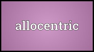 Allocentric Meaning [upl. by Ellehcir214]