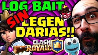 Mazo Log Bait SIN Princesa y Tronco 💚 Clash Royale 🔥  IsakytoGT [upl. by Arinaid]