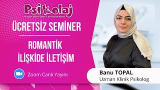 Romantik İlişkide İletişim  Uzman Klinik Psikolog Banu TOPAL [upl. by Calandria]