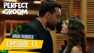 Perfect Groom  Episode 11  Urdu Dubbed  SahaneDamatUrdu [upl. by Nicolle]