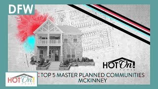 Top 5 Master Planned Communities in McKinney TX [upl. by Neelyhtak]