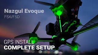 iFlight Nazgul Evoque F5XF5D V2 GPS Installation [upl. by Erinna867]