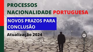 NOVOS PRAZOS PARA CONCLUSÃO DOS PROCESSOS DE NACIONALIDADE PORTUGUESA EM 2024 [upl. by Vel]