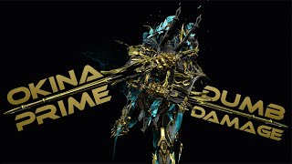 Warframe  Dumb Damage  Incarnon Okina Prime [upl. by Nnayrb]