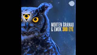 Morten Granau amp Emok  3rd Eye [upl. by Ecirtac]