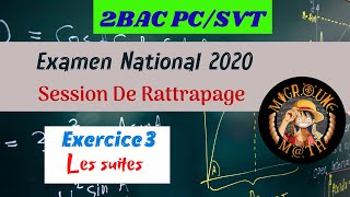 Examen National 2020 —Session De Rattrapage — Les Suites — 2 BAC PCSVT [upl. by Hodgson]