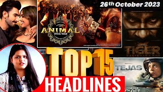 Top 15 Big News of Bollywood  26th October 2023  Shahrukh Khan Dostana 2 Tejas [upl. by Aekal774]