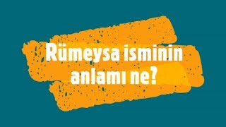 RÜMEYSA İsminin Anlamı ve Analizi Nedir [upl. by Lishe]