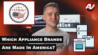 What Make amp Models of Appliances are American Made  You will be SURPRISED [upl. by Shriner]