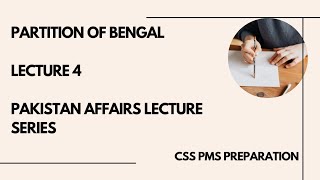 lecture 4 Partition of Bengal  Reasons of partition and annulment affects on Muslims Pak affair [upl. by Enitsirc949]