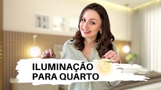 ILUMINAÇÃO PARA QUARTO Dicas para não errar [upl. by Lipinski]