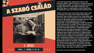 A Szabó család  1 rész 1959 1 szám 512 o [upl. by Ellened]