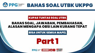 Bahas Tuntas Soal UTBK PPG Part 1 [upl. by Raseta263]