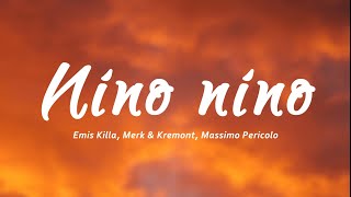 Emis Killa Merk amp Kremont Massimo Pericolo  Nino Nino TestoLyrics [upl. by Aminta]