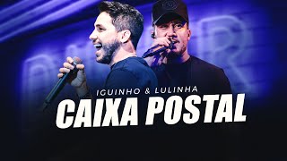 IGUINHO amp LULINHA  CAIXA POSTAL  MÚSICA NOVA 2024 [upl. by Nyral162]