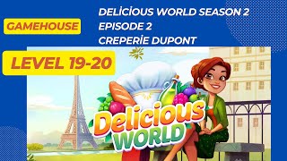 GameHouse Delicious World Season 2  Creperie Dupont  Episode 2  Level 1920 [upl. by Ramin]