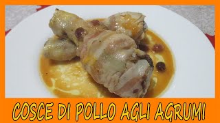 UNA RICETTA PER LE FESTIVITA  COSCE DI POLLO AGLI AGRUMI CON UVETTA [upl. by Airemahs562]