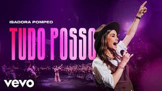 Isadora Pompeo  Tudo Posso Ao Vivo [upl. by Vivyan]