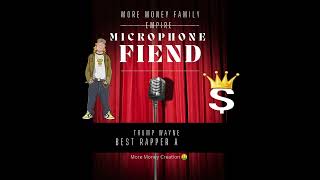 TRUMP WAYNE  MICROPHONE FIEND  LEAK SONG  MMF 🤑 BEST RAPPER ALIVE 😎 [upl. by Frum]