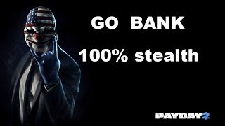 PAYDAY 2  Go Bank  100 Stealth  nicht schön aber geschafft xD  solo GER [upl. by Nitsuj781]