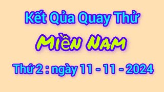 Quay thử xổ số miền Nam hôm nay ngày 11 tháng 11 năm 2024  thứ 2 [upl. by Eirovi]