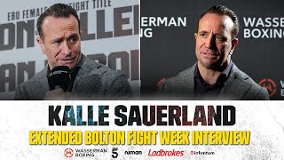 KALLE SAUERLAND EXTENDED BOLTON FIGHT WEEK INTERVIEW [upl. by Atekin]