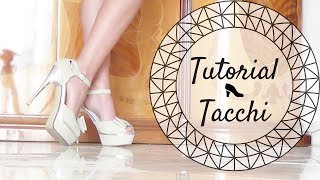 Camminare sui tacchi alti ❤ Consigli e Tutorial [upl. by Warthman817]