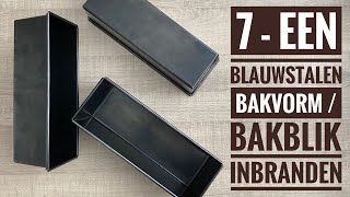 7  Een blauwstalen bakvorm  bakblik inbranden [upl. by Nahshunn]