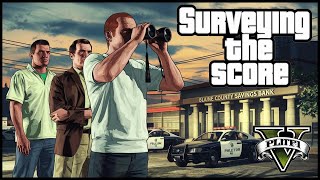 Scoping Out the Big Heist Surveying the Score Mission  GTA V [upl. by Lattie630]