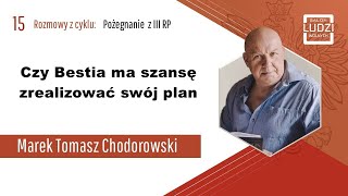 Czy Bestia ma szansę zrealizować swój plan  Marek Tomasz Chodorowski [upl. by Mahmoud]