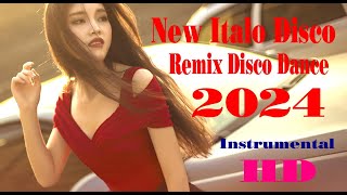 4   New Italo Disco Remix Disco Dance 2024  Instrumental  HD [upl. by Hutchison]