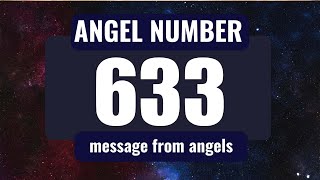 The Powerful Symbolism of Angel Number 633 Messages from Your Angels [upl. by Anuqahs]