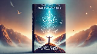 Easy Way To Free From Our Sins Gunahon Se Azadi Ka Asaan Tarika [upl. by Idnic]