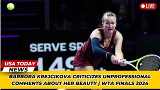 Barbora Krejcikova Criticizes Unprofessional Comments About Her Beauty  WTA Finals 2024 [upl. by Leiser896]