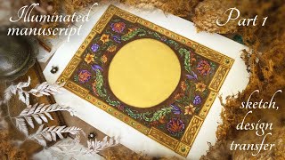 Making of illuminated manuscript pageTutorial Part 1 how to design an illuminated botanical border [upl. by Noslen]