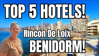 Benidorm  Top 5 Hotels of the Rincon de loix area [upl. by Anelrahs]